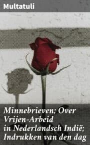 Cover von Minnebrieven; Over Vrijen-Arbeid in Nederlandsch Indië; Indrukken van den dag