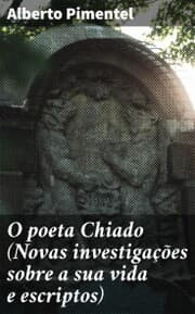 Cover von O poeta Chiado (Novas investigações sobre a sua vida e escriptos)