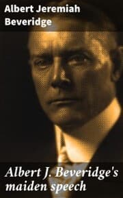 Cover von Albert J. Beveridge's maiden speech