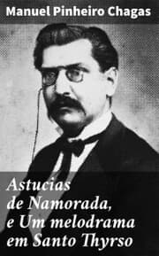 Cover von Astucias de Namorada, e Um melodrama em Santo Thyrso