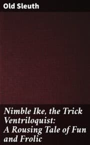 Cover von Nimble Ike, the Trick Ventriloquist: A Rousing Tale of Fun and Frolic