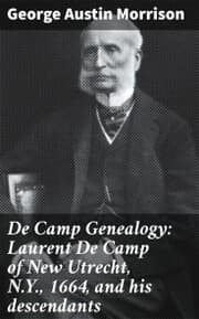 Cover von De Camp Genealogy: Laurent De Camp of New Utrecht, N.Y., 1664, and his descendants