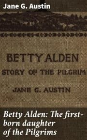 Cover von Betty Alden: The first-born daughter of the Pilgrims