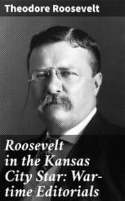 Cover von Roosevelt in the Kansas City Star: War-time Editorials