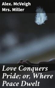 Cover von Love Conquers Pride; or, Where Peace Dwelt