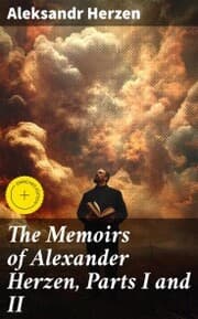 Cover von The Memoirs of Alexander Herzen, Parts I and II