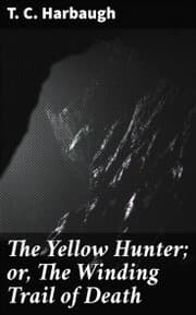 Cover von The Yellow Hunter; or, The Winding Trail of Death