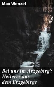 Cover von Bei uns im Arzgebirg': Heiteres aus dem Erzgebirge