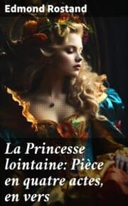 Cover von La Princesse lointaine: Pièce en quatre actes, en vers