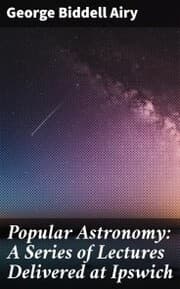 Cover von Popular Astronomy: A Series of Lectures Delivered at Ipswich