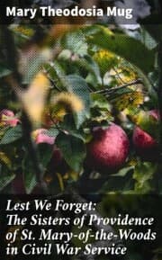 Cover von Lest We Forget: The Sisters of Providence of St. Mary-of-the-Woods in Civil War Service