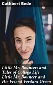 Cover von Little Mr. Bouncer; and Tales of College Life Little Mr Bouncer and His Friend Verdant Green