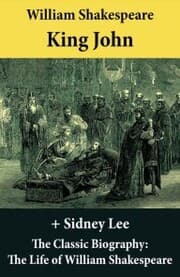 Cover von King John (The Unabridged Play) + The Classic Biography: The Life of William Shakespeare