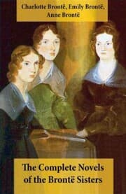 Cover von The Complete Novels of the Brontë Sisters (8 Novels: Jane Eyre, Shirley, Villette, The Professor, Emma, Wuthering Heights, Agnes Grey and The Tenant of Wildfell Hall)