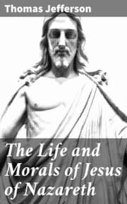 Cover von The Life and Morals of Jesus of Nazareth