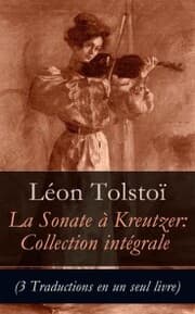 Cover von Sonate à Kreutzer: Collection intégrale (3 Traductions en un seul livre)