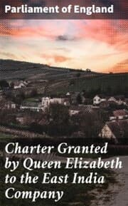 Cover von Charter Granted by Queen Elizabeth to the East India Company