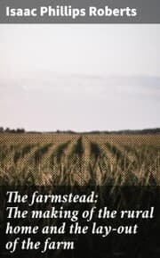Cover von The farmstead: The making of the rural home and the lay-out of the farm