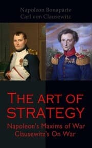 Cover von The Art of Strategy: Napoleon's Maxims of War + Clausewitz's On War
