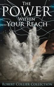Cover von The Power Within Your Reach - Robert Collier Collection