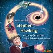 Cover von Stephen Hawking und das Geheimnis der Schwarzen Löcher