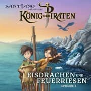 Cover von Santiano präsentiert König der Piraten - Eisdrachen und Feuerriesen (Episode 4)