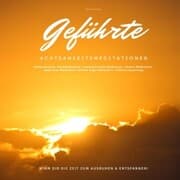 Cover von Geführte Achtsamkeitsmeditationen: Nimm dir die Zeit zum Ausruhen & Entspannen!