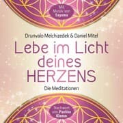 Cover von LEBE IM LICHT DEINES HERZENS: Geführte Meditationen für den Zugang in den heiligen Raum