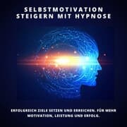 Cover von Selbstmotivation steigern mit Hypnose