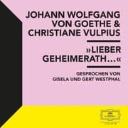 Cover von Goethe & Vulpius: 'Lieber Geheimerath...'