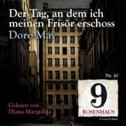 Cover von Der Tag, an dem ich meinen Frisör erschoss - Rosenhaus 9 - Nr.10