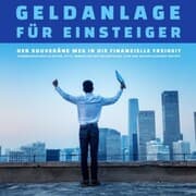 Cover von Geldanlage für Einsteiger: Der Weg in die finanzielle Freiheit