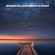 Cover von Einschlafmeditation für ein starkes Selbstwertgefühl