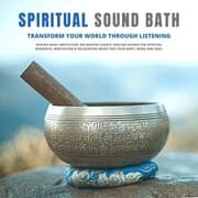 Cover von Spiritual Sound Bath: Transform Your World Through Listening