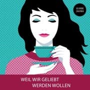 Cover von Weil wir geliebt werden wollen