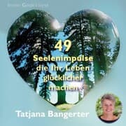 Cover von 49 Seelenimpulse, die Ihr Leben glücklicher machen
