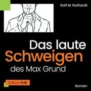 Cover von Das laute Schweigen des Max Grund