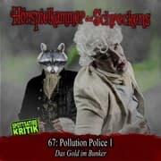 Cover von Folge 67: Pollution Police 1 - Das Gold im Bunker