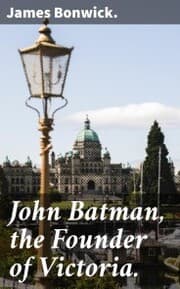 Cover von John Batman, the Founder of Victoria.