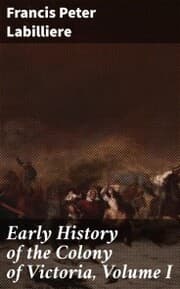 Cover von Early History of the Colony of Victoria, Volume I