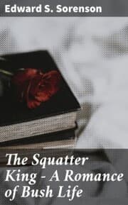 Cover von The Squatter King - A Romance of Bush Life