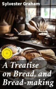 Cover von A Treatise on Bread, and Bread-making