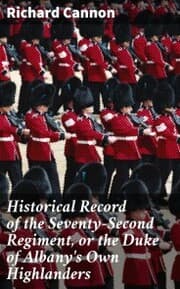 Cover von Historical Record of the Seventy-Second Regiment, or the Duke of Albany's Own Highlanders