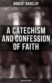 Cover von A Catechism and Confession of Faith: Quakers Doctrine