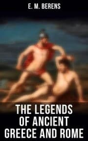 Cover von The Legends of Ancient Greece and Rome