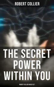 Cover von The Secret Power Within You - Robert Collier Boxed Set