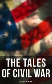 Cover von The Tales of Civil War: 40 Books Collection