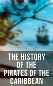 Cover von The History of the Pirates of the Caribbean