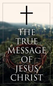 Cover von The True Message of Jesus Christ