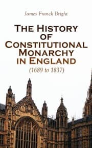 Cover von The History of Constitutional Monarchy in England (1689 to 1837)
